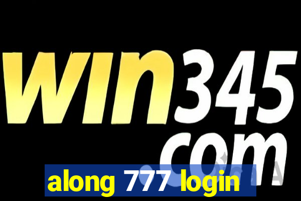 along 777 login